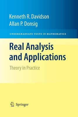 Real Analysis and Applications: Theory in Practice by Davidson, Kenneth R.
