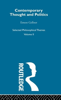 Contemporary Thought and Politics by Gellner, Ernest
