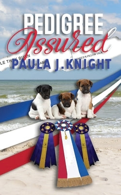 Pedigree Assured: A Tigressa Hensley Canine Conundrum by Knight, Paula J.