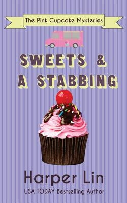 Sweets and a Stabbing by Lin, Harper