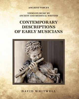 Contemporary Descriptions of Early Musicians by Dabelstein, Craig