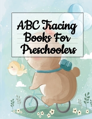 ABC Tracing Books For Preschoolers: Alphabet Writing Practice & A to Z Letter Tracing by Page, Dotty