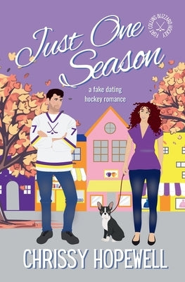 Just One Season: A Fake Dating Hockey Romance by Hopewell, Chrissy