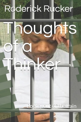 Thoughts of a Thinker: Poetry out of the Pain by Gilbert, D. L.