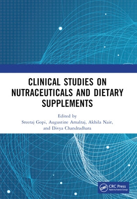 Clinical Studies on Nutraceuticals and Dietary Supplements by Gopi, Sreeraj