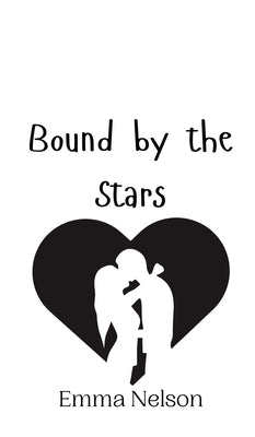 Bound by the Stars by Nelson, Emma