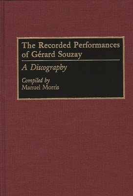 The Recorded Performances of Gerard Souzay: A Discography by Morris, Manuel