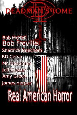 Deadman's Tome Real American Horror by Dedman, Jesse