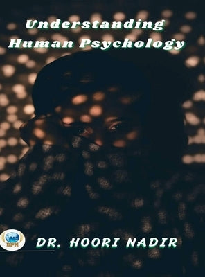 Understanding Human Psycology by Dr Hoori Nadir
