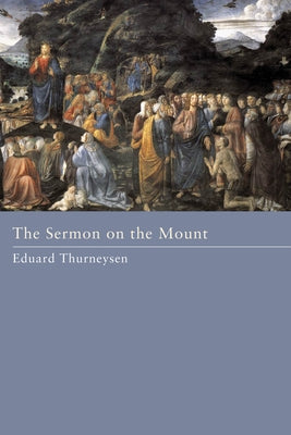 The Sermon on the Mount by Thurneysen, Eduard