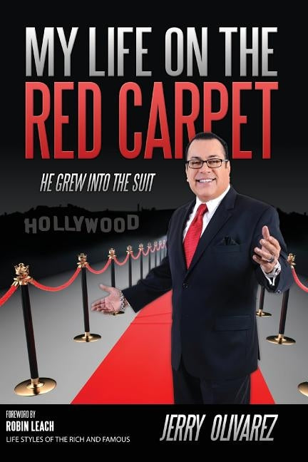 My Life on the Red Carpet: He Grew Into the Suit by Oliverez, Jerry