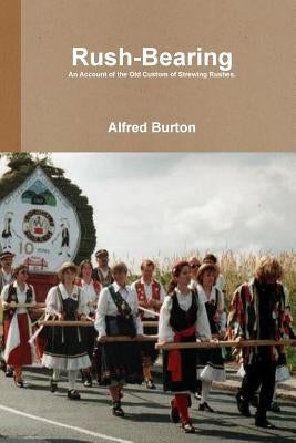 Rush-Bearing by Burton, Alfred