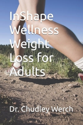 InShape Wellness Weight Loss for Adults by Werch, Chudley Edward