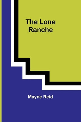 The Lone Ranche by Reid, Mayne