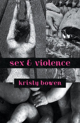 Sex & Violence by Bowen, Kristy