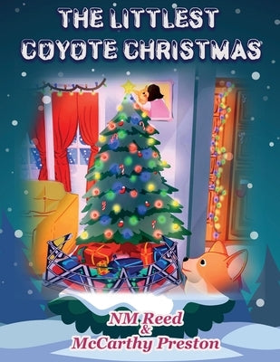 The Littlest Coyote Christmas by McCarthy Preston, Nm Reed &.