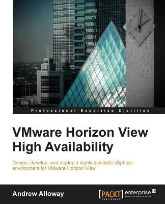 VMware Horizon View High Availability by Alloway, Andrew