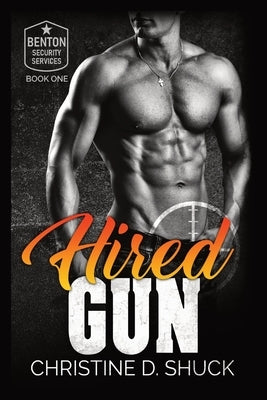 Hired Gun by Shuck, Christine D.