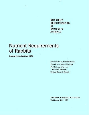 Nutrient Requirements of Rabbits,: Second Revised Edition, 1977 by National Research Council