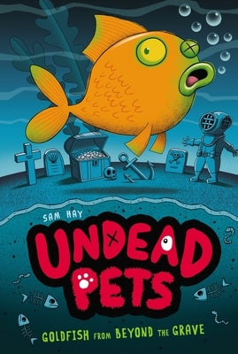 Goldfish from Beyond the Grave #4 by Hay, Sam