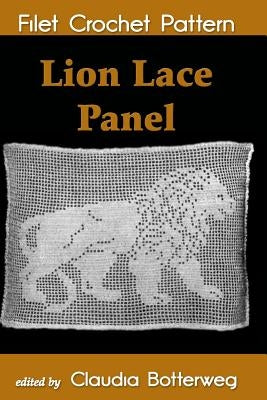 Lion Lace Panel Filet Crochet Pattern: Complete Instructions and Chart by Neece, Etta