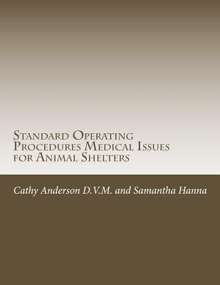 Standard Operating Procedures for Medical Team Issues for Animal Shelters by Anderson DVM, Cathy Young