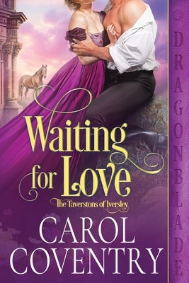 Waiting for Love: A Regency Historical Romance by Coventry, Carol