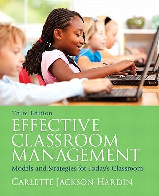 Effective Classroom Management: Models & Strategies for Today's Classrooms by Hardin, Carlette