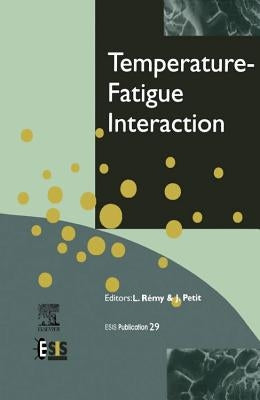 Temperature-Fatigue Interaction: Volume 29 by Remy, L.