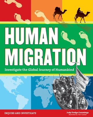 Human Migration: Investigate the Global Journey of Humankind by Dodge Cummings, Judy