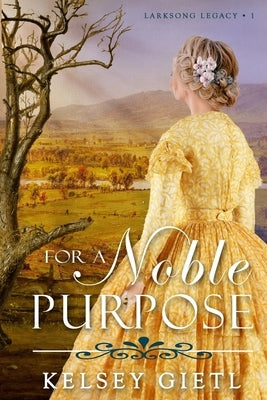 For a Noble Purpose by Gietl, Kelsey