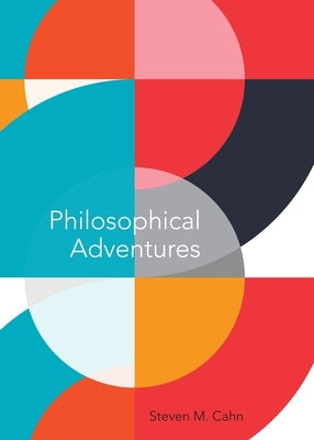 Philosophical Adventures by Cahn, Steven M.