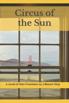 Circus of the Sun by King, J. Macon