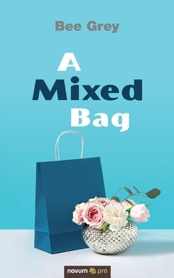 A Mixed Bag by Bee Grey