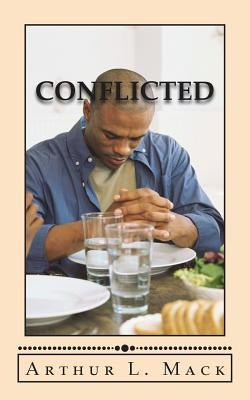 Conflicted by Mack, Arthur L.