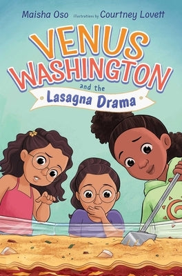 Venus Washington and the Lasagna Drama by Oso, Maisha
