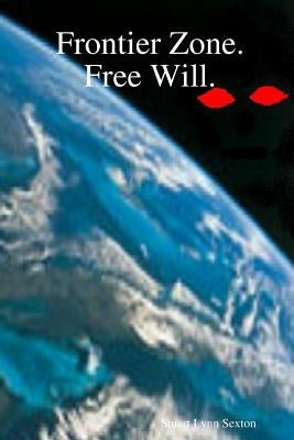 Frontier Zone. Free Will. by Sexton, Stuart Lynn