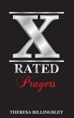 X-Rated Prayers by Billingsley, Theresa A.