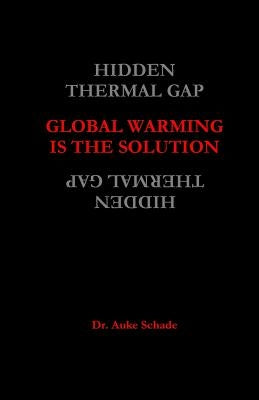 Global Warming is the Solution by Schade, Auke Jacominus