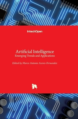Artificial Intelligence: Emerging Trends and Applications by Aceves-Fernandez, Marco Antonio