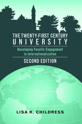 The Twenty-First Century University: Developing Faculty Engagement in Internationalization, Second Edition by Pinar, William F.