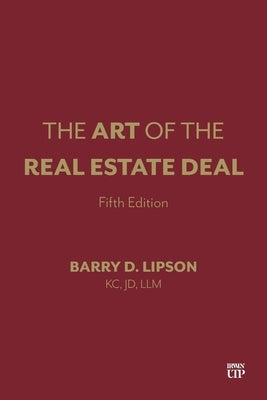 The Art of the Real Estate Deal, Fifth Edition by Lipson, Barry