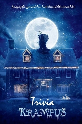 Krampus Trivia: Amazing Quizzes and Fun Facts Around Christmas Film: Gift for Christmas by Darby, Denitra