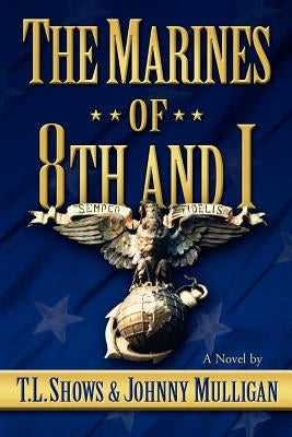 The Marines of 8th and I by Shows, Tl
