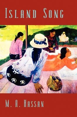 Island Song by Hassan, M. A.