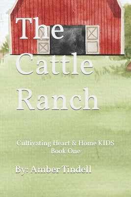 The Cattle Ranch by Tindell, Amber