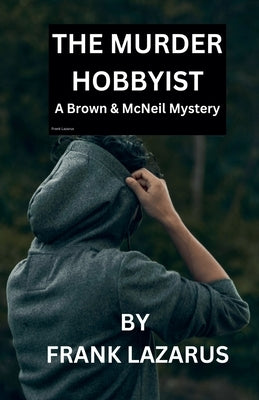 The Murder Hobbyist by Lazarus, Frank