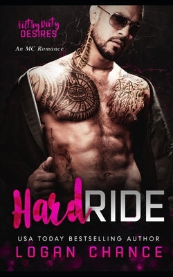 Hard Ride: An MC Romance: Filthy Dirty Desires by Lit, Lilypad