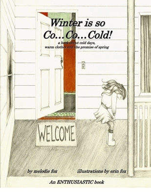 Winter is so Co...Co...Cold! by Fox, Melodie