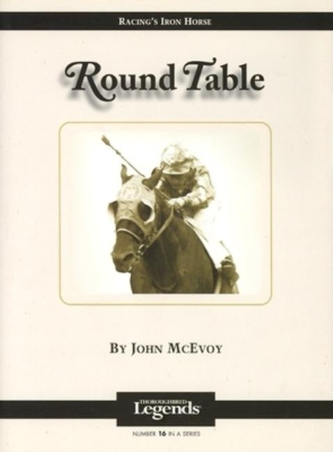 Round Table: Thoroughbred Legends by McEvoy, John